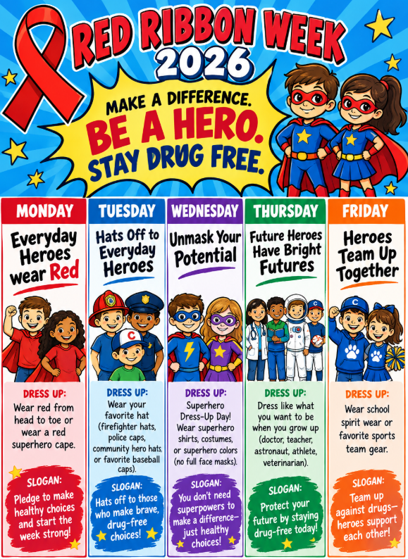 A colorful comic-book-style poster announcing "Red Ribbon Week 2026" with the theme "MAKE A DIFFERENCE. BE A HERO. STAY DRUG FREE." Featuring two superhero children and a red ribbon at the top, the poster outlines a daily dress-up schedule and slogan from Monday through Friday: Monday: "Everyday Heroes wear Red" – Wear red from head to toe or wear a red superhero cape. Slogan: Pledge to make healthy choices and start the week strong! Tuesday: "Hats Off to Everyday Heroes" – Wear your favorite hat (firefighter hats, police caps, community hero hats, or favorite baseball caps). Slogan: Hats off to those who make brave, drug-free choices! Wednesday: "Unmask Your Potential" – Superhero Dress-Up Day! Wear superhero shirts, costumes, or superhero colors (no full face masks). Slogan: You don't need superpowers to make a difference—just healthy choices! Thursday: "Future Heroes Have Bright Futures" – Dress like what you want to be when you grow up (doctor, teacher, astronaut, athlete, veterinarian). Slogan: Protect your future by staying drug-free today! Friday: "Heroes Team Up Together" – Wear school spirit wear or favorite sports team gear. Slogan: Team up against drugs—heroes support each other!