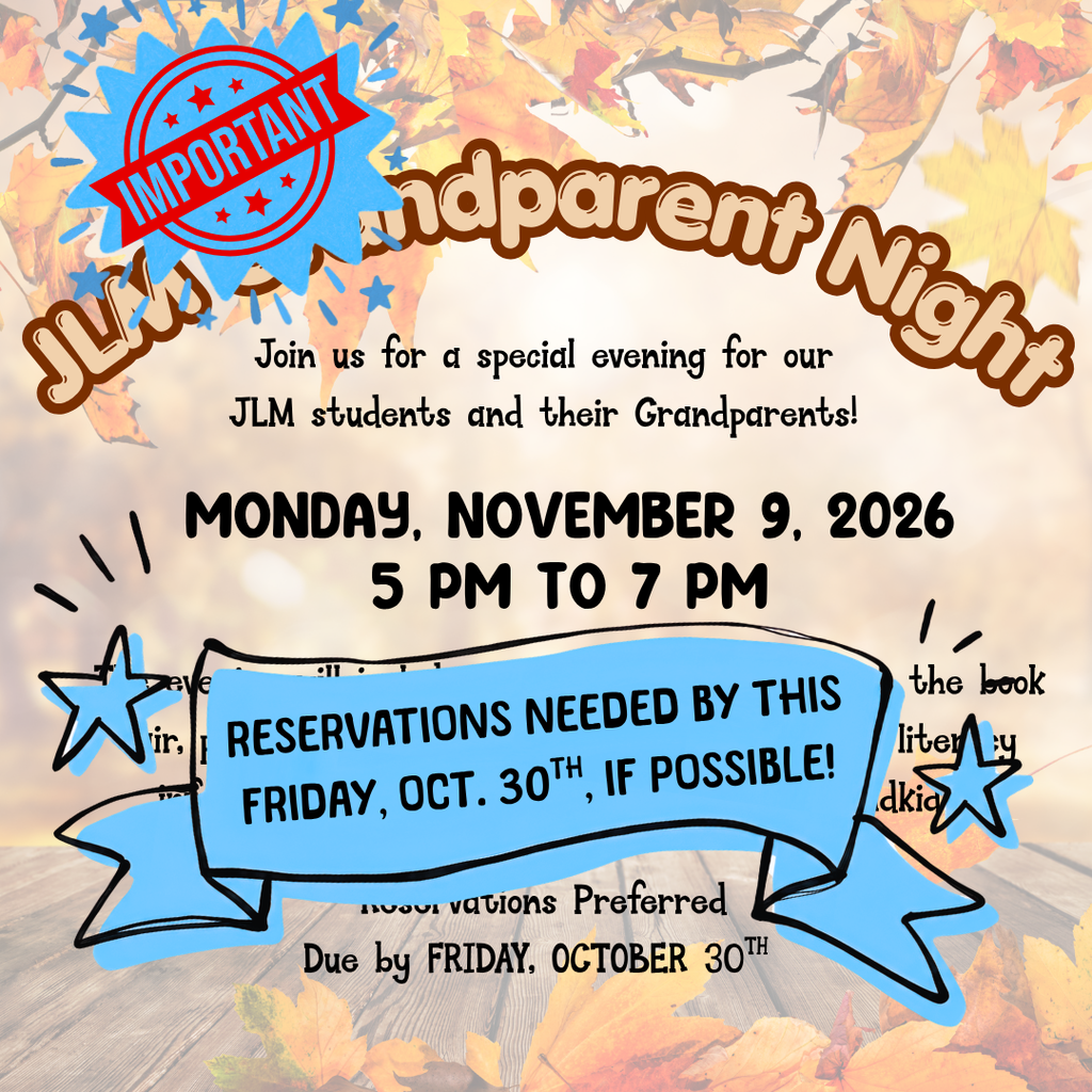 An event flyer with an autumn leaf background and light wooden surface titled "JLM Grandparent Night". Top Left: A blue sunburst badge with a red stamp that reads "IMPORTANT". Header: "JLM Grandparent Night - Join us for a special evening for our JLM students and their Grandparents!" Date & Time: Monday, November 9, 2026, from 5 PM to 7 PM. Notice: A large blue banner overlay states, "RESERVATIONS NEEDED BY THIS FRIDAY, OCT. 30TH, IF POSSIBLE!" Footer: "Reservations Preferred Due by FRIDAY, OCTOBER 30TH".