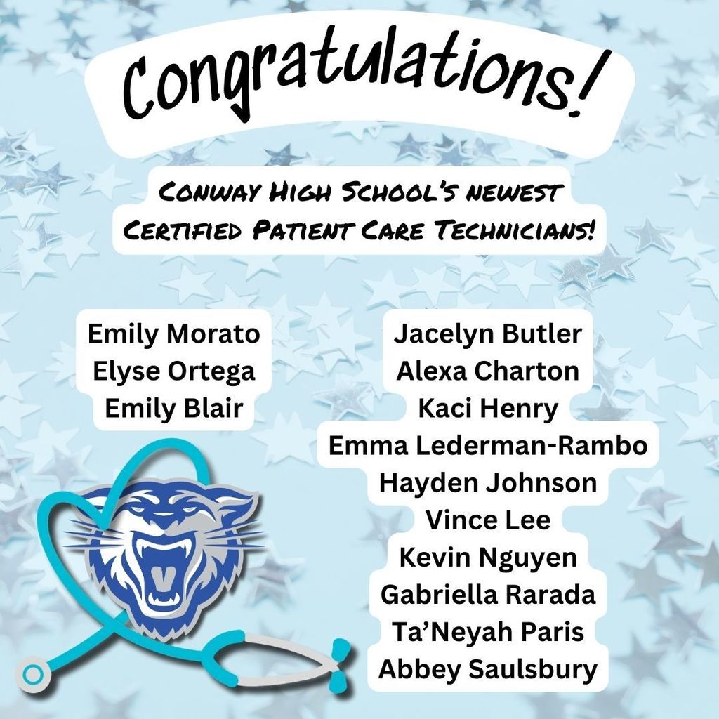 light blue background with a scatter of silver stars for a background. Congratulations across the top followed by "conway high school's newest certified patient care technicians" and lists of names. Wampus Cat intwined with a stethoscope in the bottom left corner.