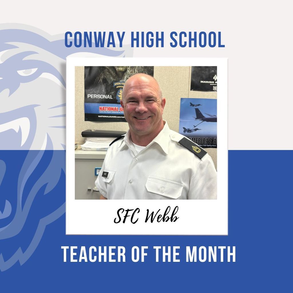 off white and blue field. Faded Wampus Cat head in the background. Polaroid photo of SFC Webb with the title "Conway High School Teacher Of The Month" around the photo.