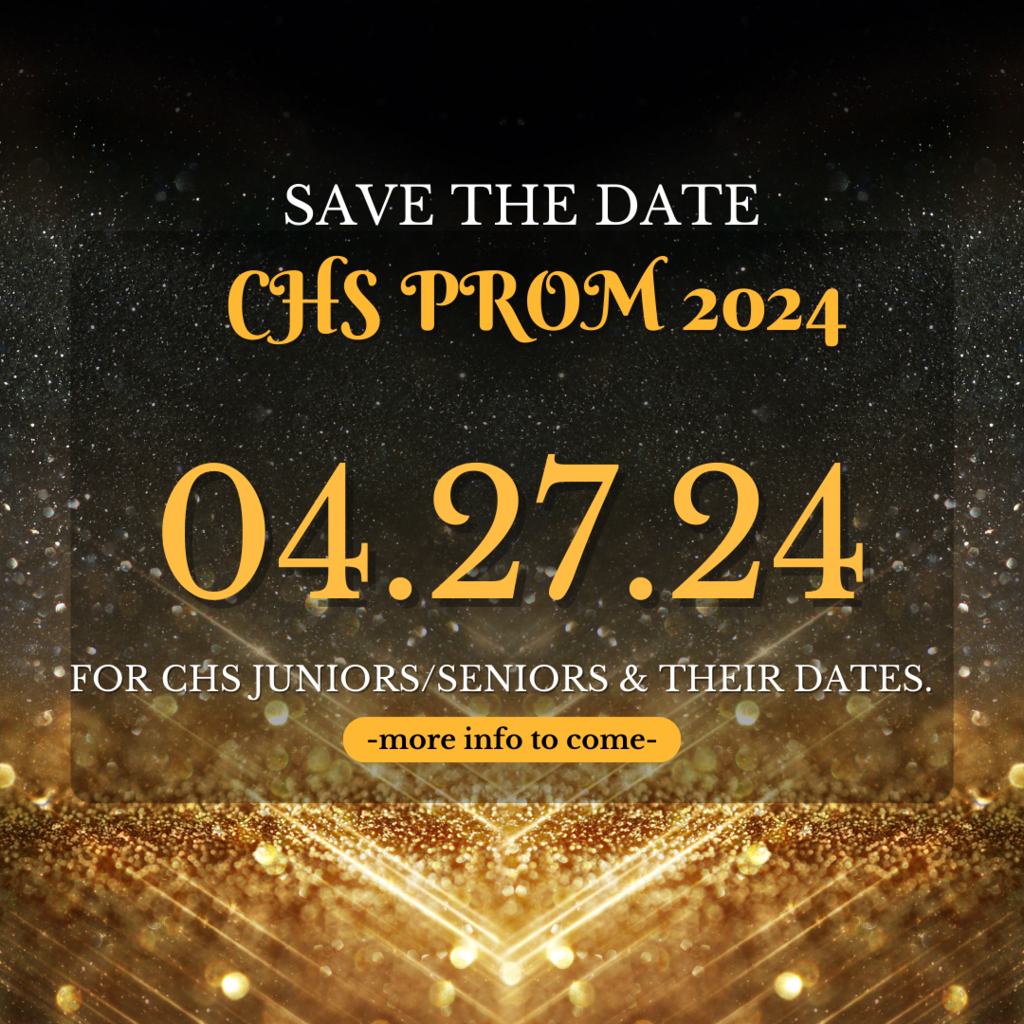Save the date for CHS Prom 2024. More information to come.