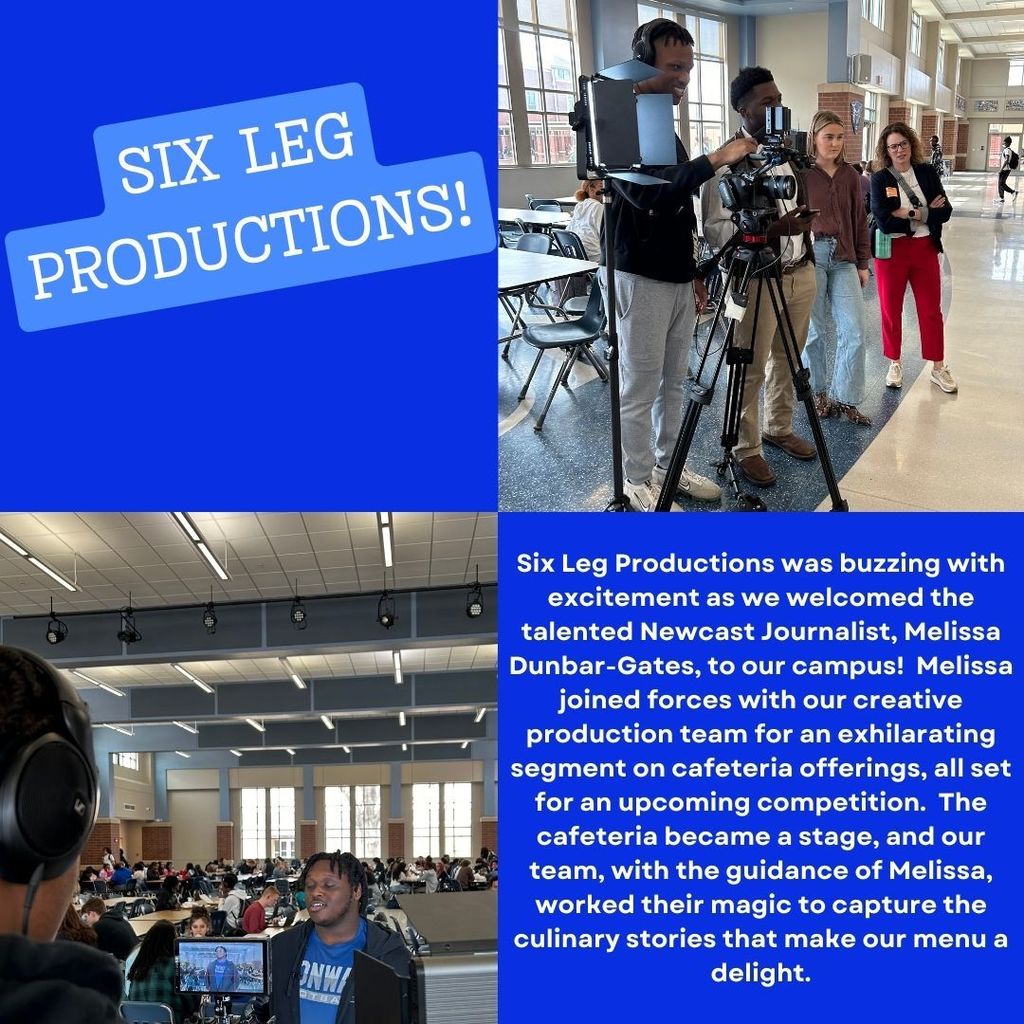Blue background .  Images of students and camera equipment in opposing corners.  Six leg productions and Six Leg Productions was buzzing with excitement as we welcomed the talented Newcast Journalist, Melissa Dunbar-Gates, to our campus!  Melissa joined forces with our creative production team for an exhilarating segment on cafeteria offerings, all set for an upcoming competition.  The cafeteria became a stage, and our team, with the guidance of Melissa, worked their magic to capture the culinary stories that make our menu a delight.  