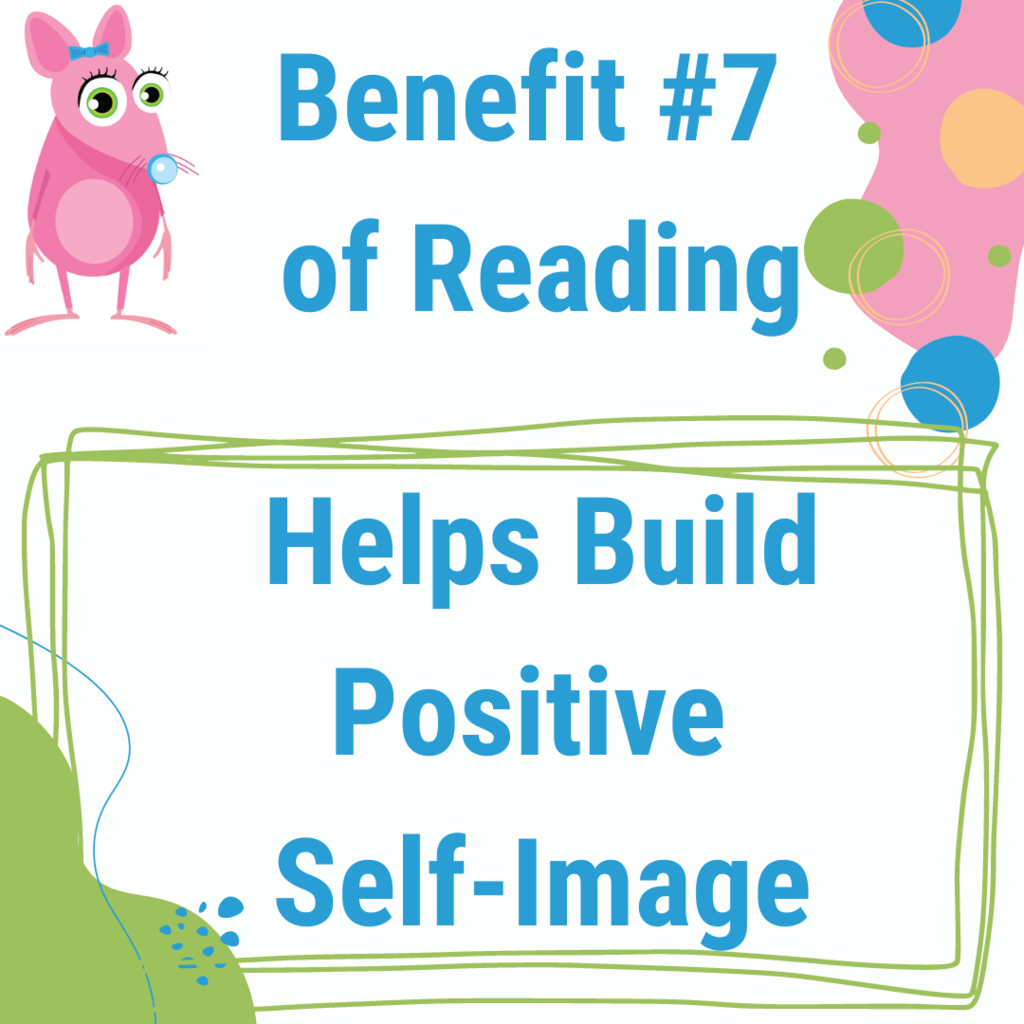 Benefit #7 of Reading - Helps Build Positive Self-Image