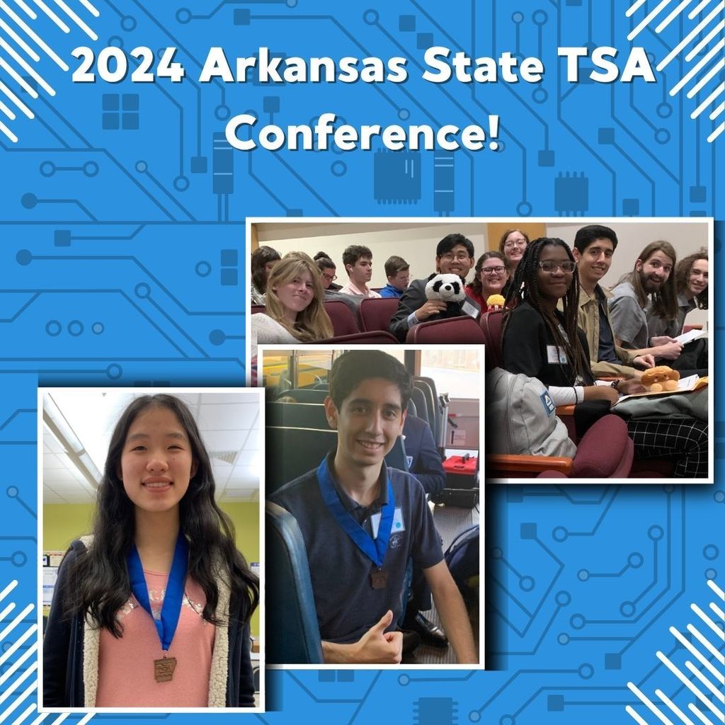 2024 Arkansas State TSA Conference! Lighter blue background, white stripes in the corners. circuit board in the background. Images of students at the TSA Conference