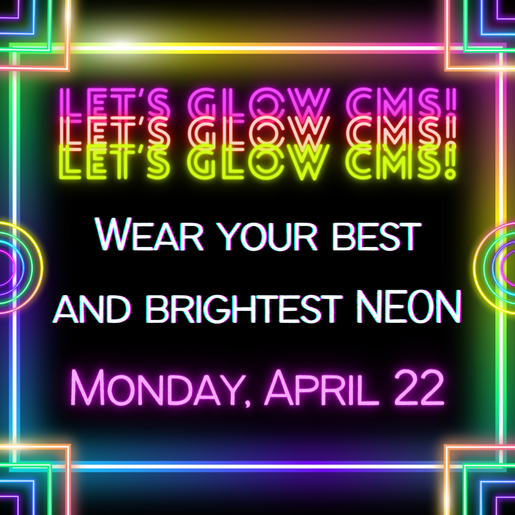 Neon Day at CMS, Monday, April 22!