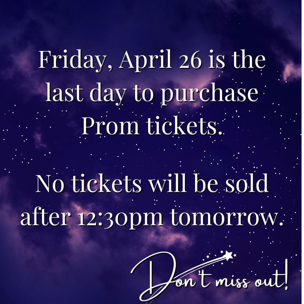 Friday, April 26 is the last day to purchase Prom tickets. No tickets will be sold after 12:30pm tomorrow. Don't miss out!