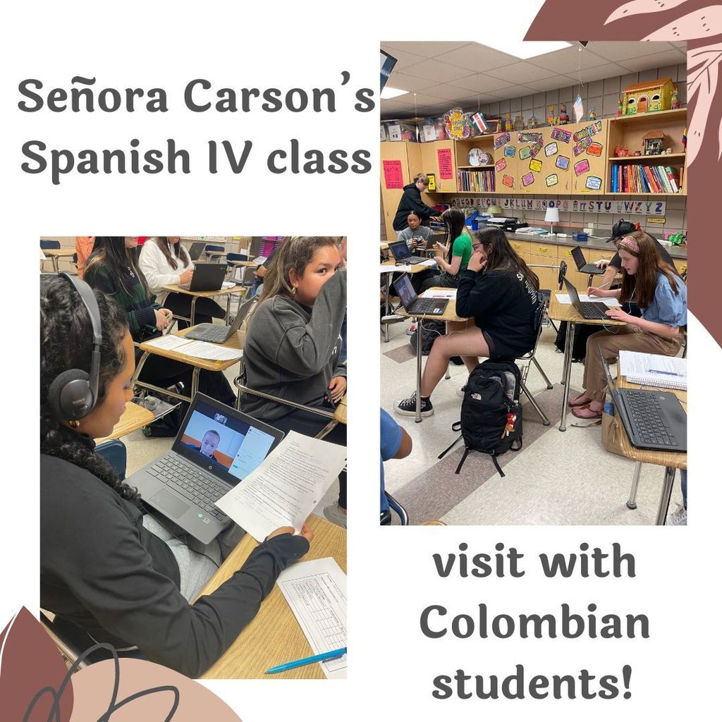 Senora Carson's Spanish IV class visit with Colombian students!