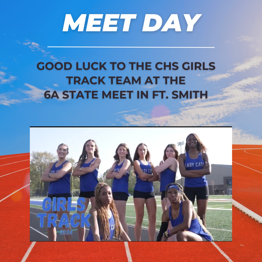 Good Luck to the CHS Girls Track Team at the 6A State Meet Today.. Go Lady Cats!
