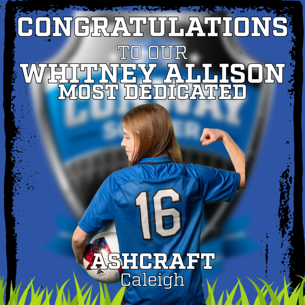 Whitney Allison Award (Most Dedicated): Caleigh Ashcraft