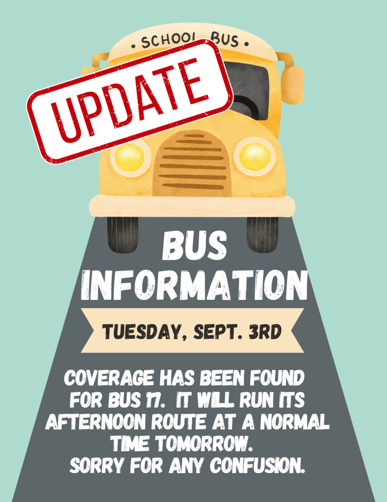Coverage has been found for Bus 17. It will run its afternoon route at a normal time tomorrow. Sorry for any confusion.