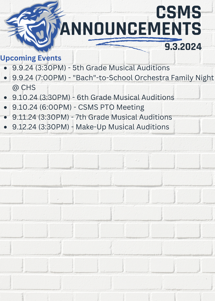 Boy Scout Recruiting Night will be Thursday, September 5th at 6:30 p.m. in the cafeteria. PTO will meet on Tuesday, September 10 at 6:00 p.m. in the media center. Everyone is welcome! Choir cookie dough sale is now until Friday, September 6. Find a choir student to purchase your cookie dough! CSMS Theater Club is presenting Annie Jr.! If you are interested in auditioning, please pick up an audition information packet from Mrs. Greenawalt, Mr. Hogan, or Mrs. Tyler. They are due back to Mrs. Greenawalt by Tuesday, September 4th in order to audition! Yearbooks are on sale now. Don’t wait to purchase because the price will continue to go up. August 20 - September 6 $28 September 7-November 11 $33 Athletic Events 9.9.24 (4:30PM) - Stuart Volleyball @ Courtway 9.9.24 (4:30PM) - Stuart Football @ Greenbrier 9.10.24 (4:30PM) - St. Mary’s Volleyball @ CSMS 9.12.24 (4:14PM) - Stuart Volleyball @ Greenbriar