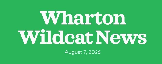 Wharton Wildcat News - August 7, 2026. white lettering on a green background