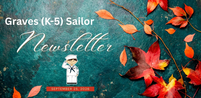 A teal textured banner with scattered red and orange autumn leaves, titled “Graves (K-5) Sailor Newsletter,” with a sailor mascot and September 25, 2026 date.