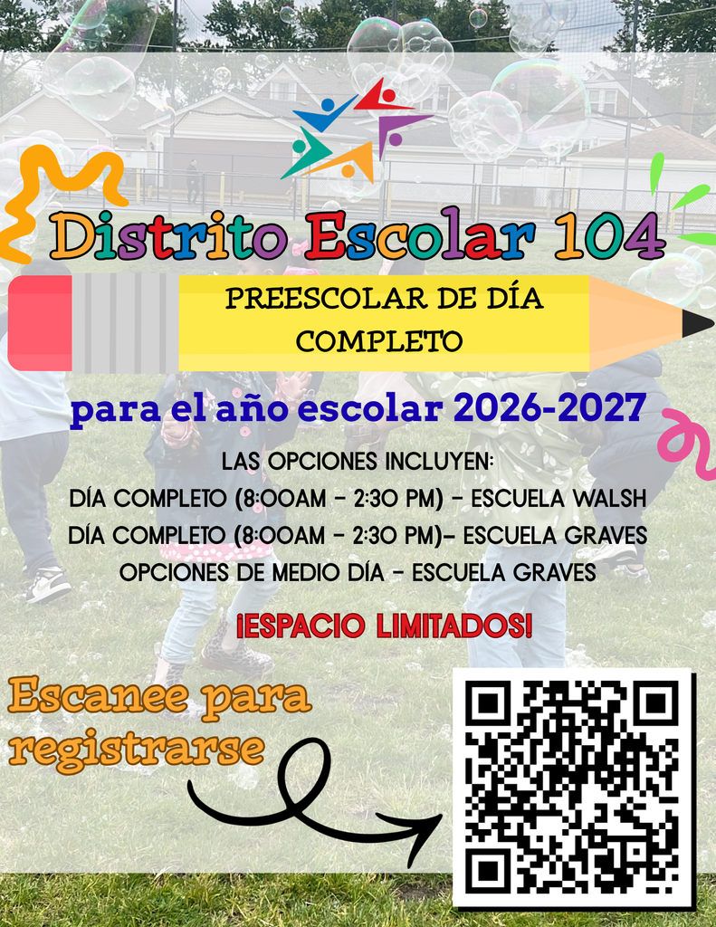 Colorful flyer for Distrito Escolar 104’s full-time preschool program for 2026-2027. Includes schedule, limited spaces note, and QR code for registration.