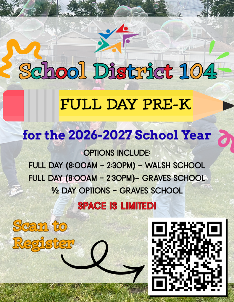Colorful flyer for School District 104 Full Day Pre-K 2026-2027, featuring bubbles, a pencil graphic, and a QR code for registration. Space is limited.