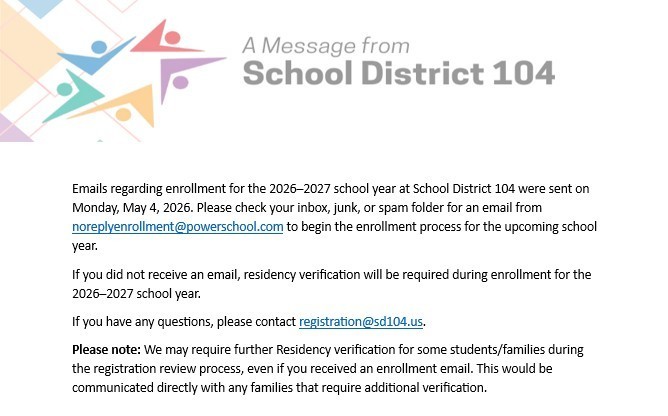 Stylized text with colorful geometric shapes says, "A Message from School District 104." Below are enrollment details for the 2026–2027 school year, including email instructions and contact info for inquiries. Tone is informative and formal.