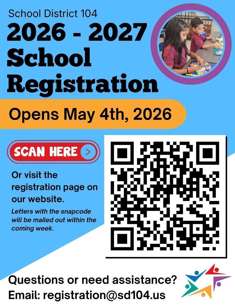 Flyer for School District 104 registration for 2026-2027 opens on May 4, 2026. Includes a "Scan Here" button, QR code, and contact email.