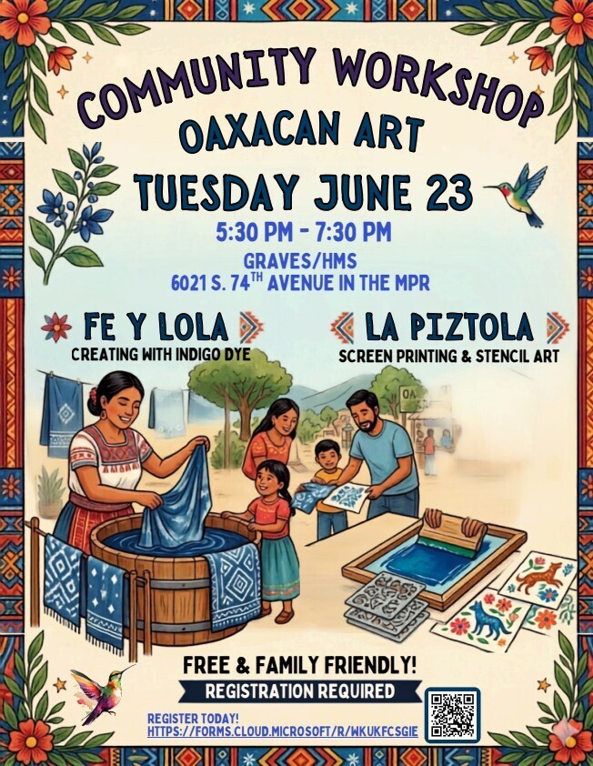Alt text: "Poster for a community workshop on Oaxacan art, featuring indigo dye and screen printing. Set for Tuesday, June 23, 5:30-7:30 PM. Family-friendly, with registration required. Illustrated with people engaging in dyeing and printing, surrounded by floral borders, and colorful patterns. Includes a QR code for registration."