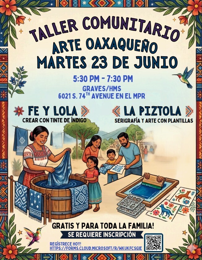 Colorful community workshop poster featuring Oaxacan art on June 23rd, 5:30-7:30 PM. Includes indigo dyeing, screen printing, and family-friendly activities.