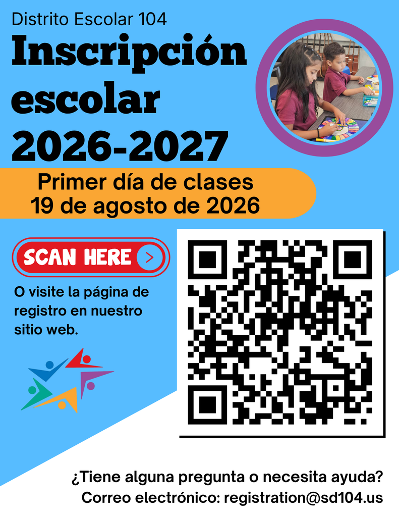 In Spanish - School District 104 flyer for 2026-2027 registration shows first day as August 19, 2026. Includes a QR code, contact email, and kids learning.