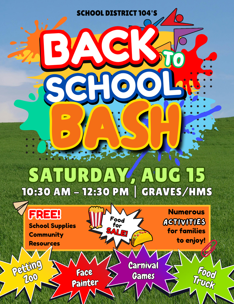 Colorful flyer for School District 104's "Back to School Bash" on Saturday, Aug 15, 10:30 AM to 12:30 PM at Graves/HMS, featuring free school supplies, petting zoo, food truck, face painting, and more. Bright and festive design with a grassy background and paint splatters, conveying excitement and fun.