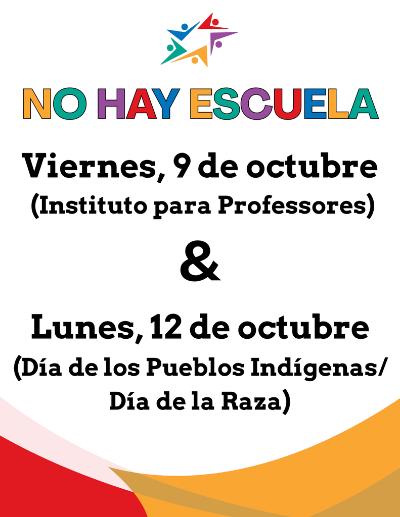 Spanish school-closure notice announcing no school Friday, October 9, for Teachers’ Institute, and Monday, October 12, for Indigenous Peoples’ Day/Day of the Race. Colorful, clear design.