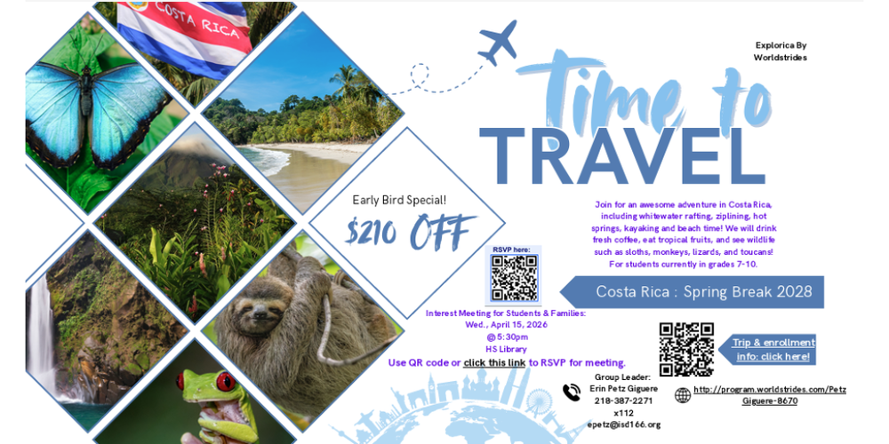 Time to Travel to Costa Rica - Spring 2028. Intereste meeting for students and families. Wednesday April 15 @ 5:30 pm in the HS Library.  Early bird special $210 off! Explorica by Worldstrides. 