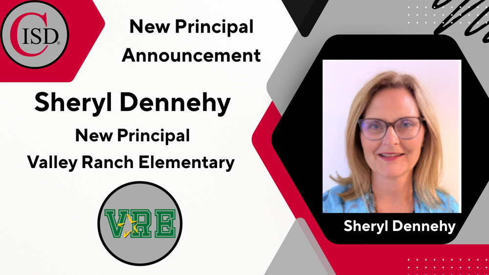 Graphic announcing a new principal, featuring the text “New Principal Announcement” and “Sheryl Dennehy, New Principal, Valley Ranch Elementary,” with CISD branding, the Valley Ranch Elementary logo, and a portrait photo of Sheryl Dennehy framed on the right.