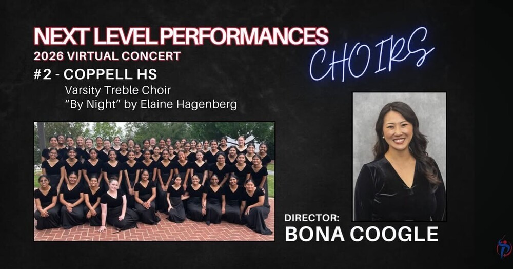 Graphic promoting the 2026 Next Level Performances Virtual Concert. Text reads: “NEXT LEVEL PERFORMANCES – 2026 VIRTUAL CONCERT, #2 – COPPELL HS, Varsity Treble Choir, ‘By Night’ by Elaine Hagenberg.” The graphic includes a large group photo of the Coppell High School Varsity Treble Choir standing and seated outdoors in matching black concert attire. A portrait photo of the choir director appears on the right with the text “DIRECTOR: BONA COOGLE.” The word “CHOIRS” is displayed in a blue script font at the top right. The background is black with red, white, and blue accents.