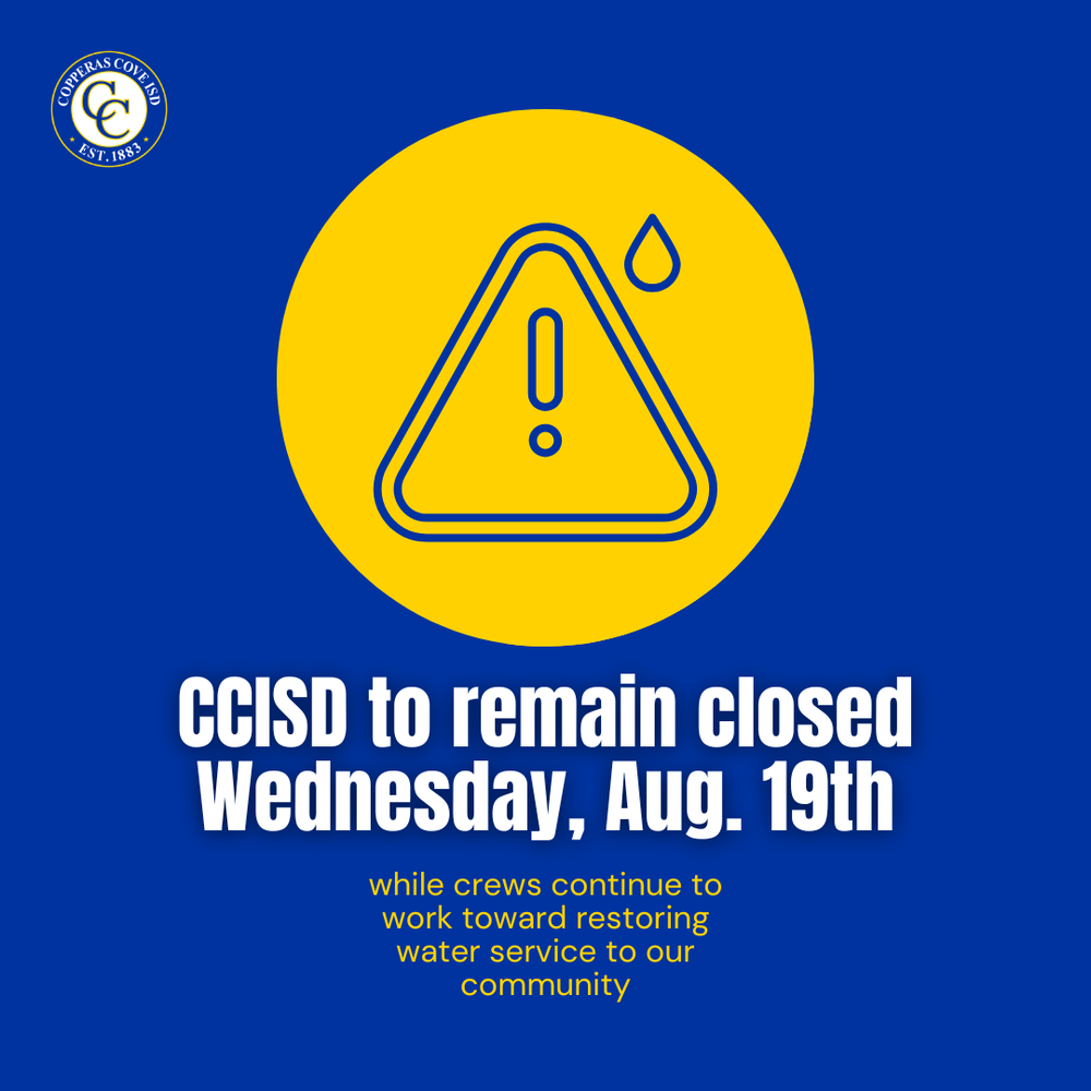 Graphic with CCISD logo. CCISD to remain closed Wednesday, Aug. 19th while crews continue to work toward restoring water service to our community