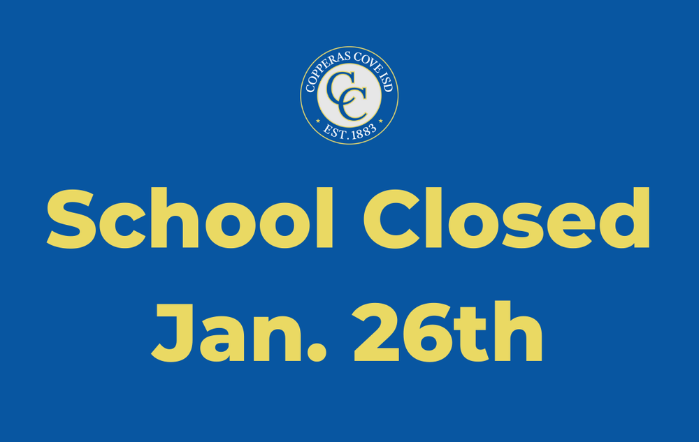 Graphic with CCISD logo. School Closed Jan. 26th
