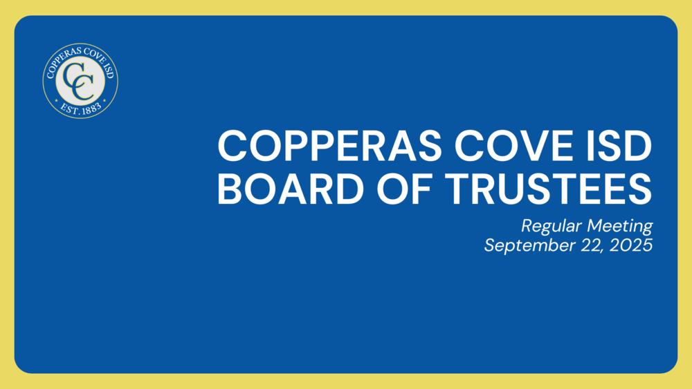 Graphic with CCISD logo. Copperas Cove ISD Board of Trustees Regular Meeting September 22, 2025