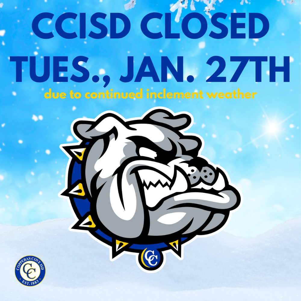 Graphic with CCISD logo and Bulldawg logo. CCISD Closed Tuesday, January 27th due to continued inclement weather