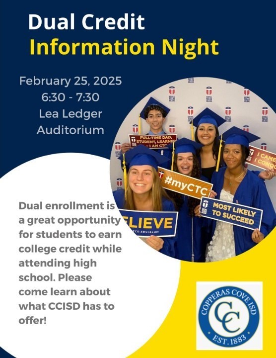 Image is a graphical advertisement with a stock photo of high school students in their graduation attire. The text reads: Dual Credit Information Night. February 25th, 2025. 6:30-7:30pm in the Lea Ledger Auditorium. Dual enrollment is a great opportunity for students to earn college credit while attending high school. Please come learn about what CCISD has to offer.