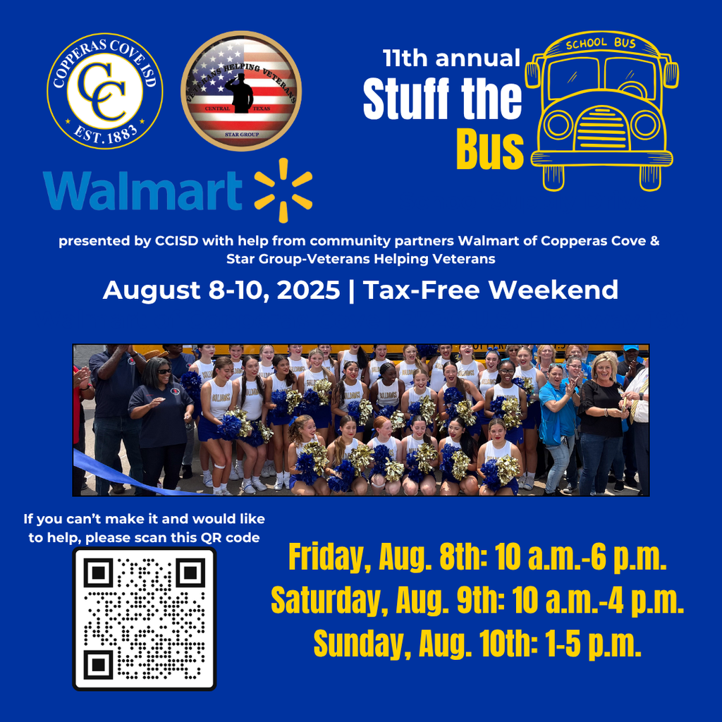 Graphic with CCISD logo, Walmart logo, Star Group-Veterans Helping Veterans logo. 11th annual Stuff the Bus School Supply Drive. Mark your calendars! Aug. 8th-10th. Walmart of Copperas Cove, 2720 U.S. Highway 190. presented by CCISD with help from community partners Walmart of Copperas Cove & Star Group-Veterans Helping Veterans.