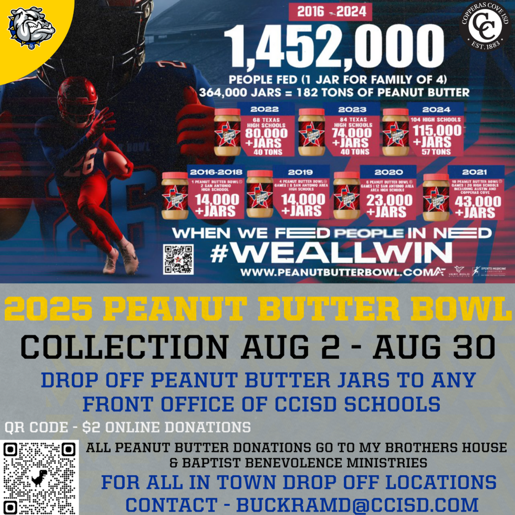 when we feed popple in need we all win . 20205 peanut butter bowl collection aug 2-aug 30 drop off peanut butter jars to any fron office of ccisd schools. $2 dollar online donation all peanut butter donation s go to my brothers house and baptist belvience ministiy . for all in town drop off locations contact buckram d@ccisd.com