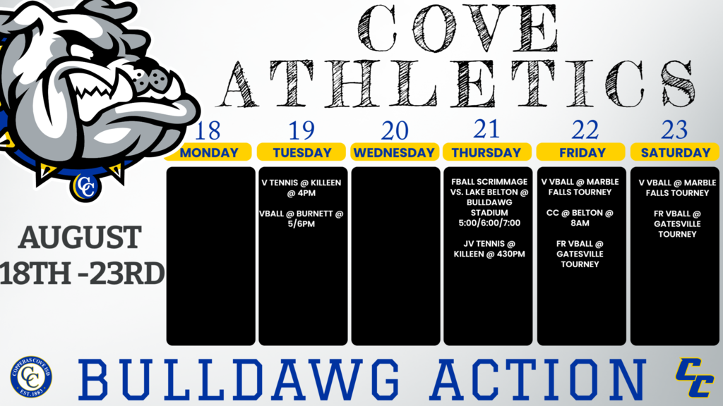 19-Aug	Killeen	V	Killeen	4pm 19-Aug	Burnett	9 JV V	Burnett	5:00 / 6:00 21-Aug	Killeen	JV	Cove	4:30pm 21-Aug	Lake Belton	V	Bulldawg Stadium	TBA 21-Aug	Lake Belton	JV	Bulldawg Stadium	TBA 21-Aug	Lake Belton	Fr	Bulldawg Stadium	TBA 22-Aug	Belton Meet	JV V	Belton	8:00AM 22-Aug	Marble Falls Tourney	V	Marble Falls	TBD 22-Aug	Gatesville Tourney	9AB	Gatesville	TBD 23-Aug	Gatesville Tourney	9AB	Gatesville	TBD 23-Aug	Marble Falls Tourney	V	Marble Falls	TBD