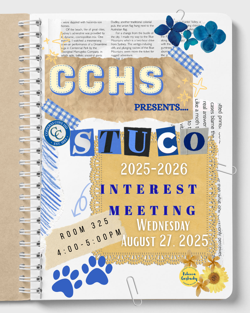 Graphical flyer with the following text: CCHS PRESENTS... STUCO 2025-2026 INTEREST MEETING ROOM 325 4:00 - 5:00 PM Wednesday August 27, 2025 Student Activities Coordinator: Rebecca Garbacky (With two blue paw prints at the bottom) Also includes decorative elements like flowers, tape, and blue accents throughout.