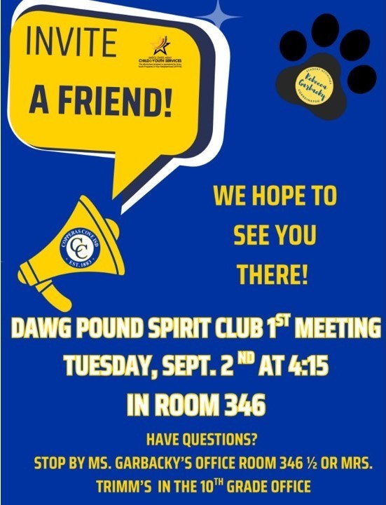 Graphic elements: A yellow speech bubble with black text. A yellow megaphone with a blue and white circular logo that says "COPPERAS COVE ISD EST. 1898." A black paw print with a circular yellow badge inside it that says "Rebecca Garbacky Counselor." Text: INVITE A FRIEND! WE HOPE TO SEE YOU THERE! DAWG POUND SPIRIT CLUB 1ST MEETING TUESDAY, SEPT. 2ND AT 4:15 IN ROOM 346 HAVE QUESTIONS? STOP BY MS. GARBACKY'S OFFICE ROOM 346 ½ OR MRS. TRIMM'S IN THE 10TH GRADE OFFICE