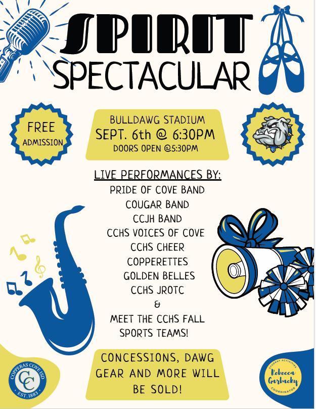 Graphic with CCISD logo. Spirit Spectacular. Bulldawg Stadium Sept. 6th at 6:30 p.m. Doors open at 5:30 p.m. Free admission. Live performances by: Pride of Cove Band, SC Lee Cougar Band, CCJH Band, CCHS Voices of Cove Choir, CCHS Cheer, Copperettes, Golden Belles, CCHS JROTC & Meet the CCHS Fall Sports Teams! Concessions, Dawg gear and more will be sold!