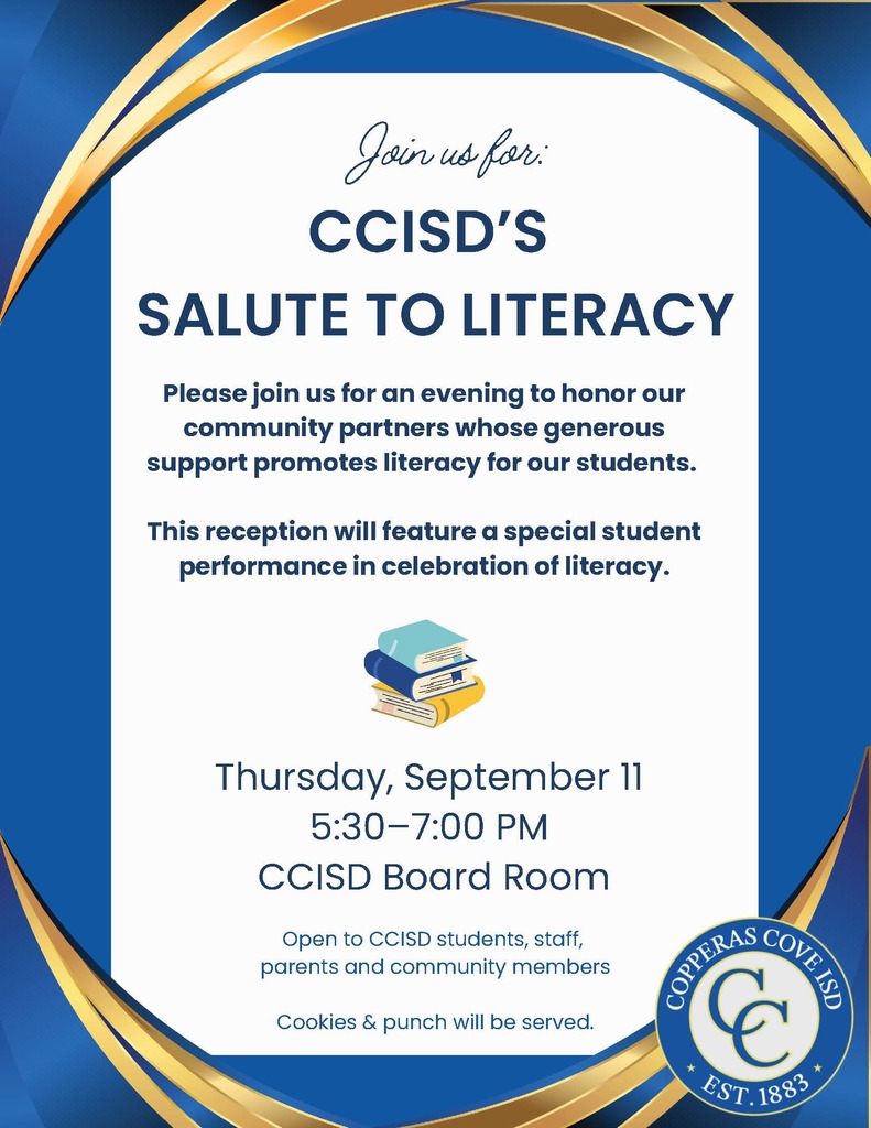 Graphic with CCISD logo. Join us for CCISD's Salute to literacy, an evening to honor our community partners whose generous support promotes literacy for our students. This reception will feature a special student performance in celebration of literacy. Thursday, September 11 5:30-7 p.m. CCISD Board Room. Open to all students, staff and community members. Cookies & punch will be served.