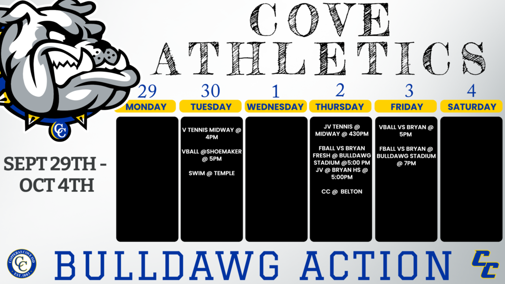 30-Sep	Midway	V	Copperas Cove	4pm 30-Sep	Tri Meet	Temple ISD Swim Center	TBA	 30-Sep	Shoemaker	9A JV V	Shoemaker	5:00/6:00 2-Oct	Midway	JV	Midway	4:30pm 2-Oct	ProFit Meet	JV V	Belton	8:00AM 2-Oct	Bryan	JV	Merrill Green Stadium	5:00/7:00 2-Oct	Bryan	Fr	Bulldawg Stadium	5:00/7:00 3-Oct	Bryan High # Pink Warrior Angels	V	Bulldawg Stadium	7:00 PM 3-Oct	Bryan	9AB JV V	Cove	5:00/6:00