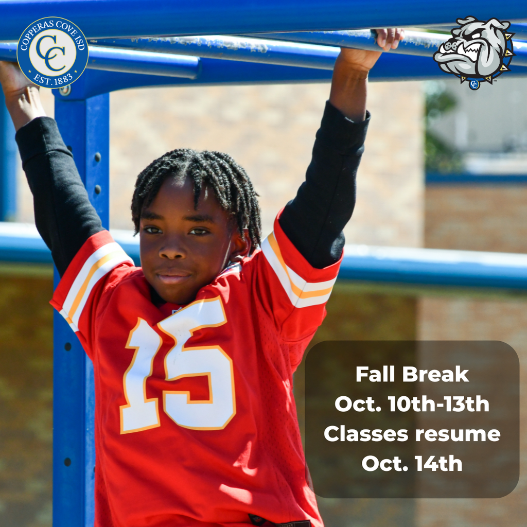 Graphic with CCISD logo and Bulldawg logo. Photo of student on playground equipment. Fall Break Oct. 10th-13th. Classes resume Oct. 14th.