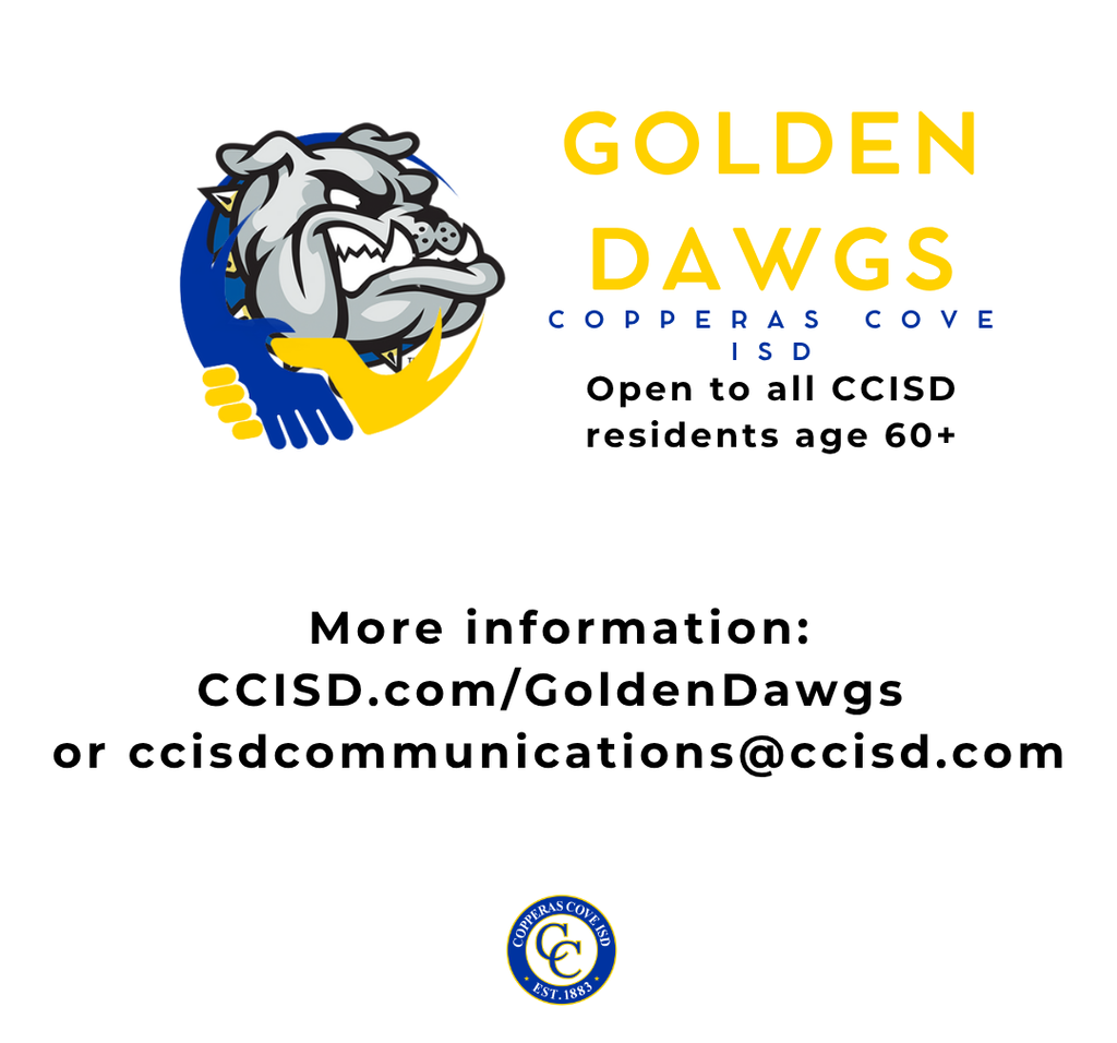 Graphic with CCISD logo and Golden Dawgs logo. Golden Dawgs Copperas Cove ISD. Open to all CCISD residents age 60+. More information: CCISD dot com slash Golden Dawgs or CCISD Communications at CCISD dot com