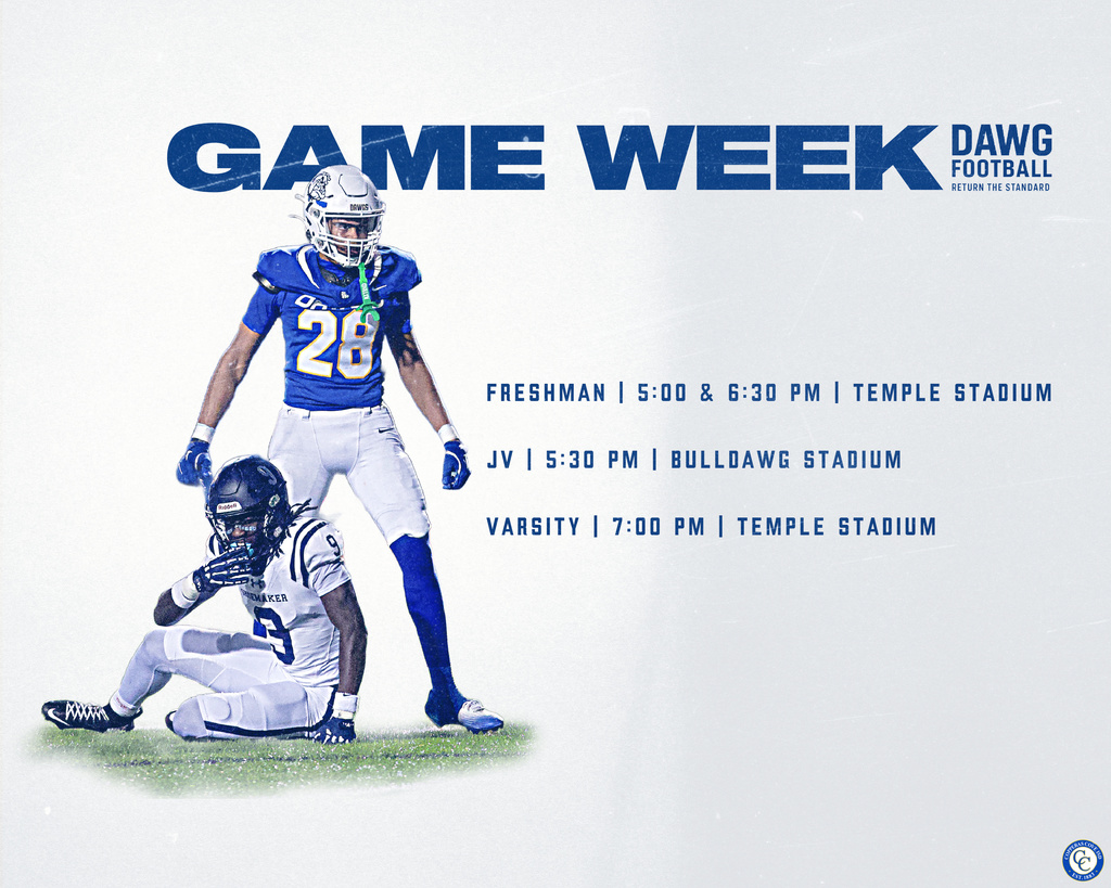 gameweek dawg  football freshamn 5 and 630 at temple, jv 530 bullday stadium, varsity 7 temple stadium