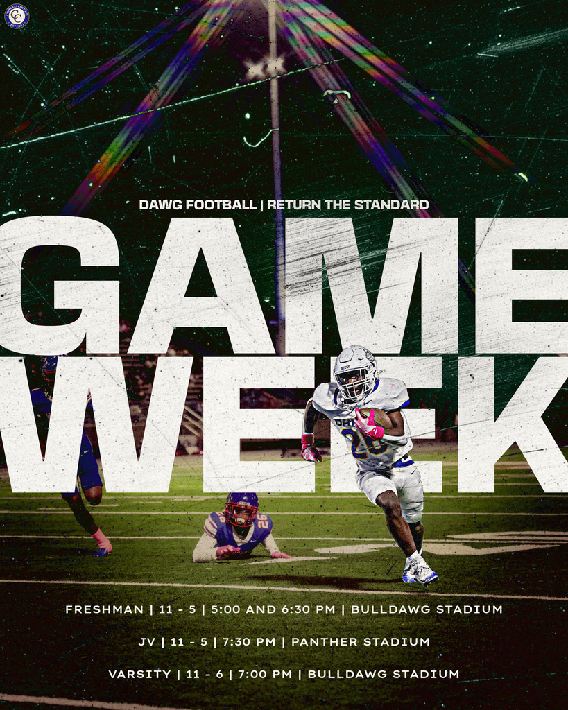Graphic with CCISD logo. Dawg Football | Return the Standard. Game week. Freshman Nov. 5 5 & 6:30 p.m. at Bulldawg Stadium. JV Nov. 5 7:30 p.m. at Panther Stadium. Varsity Nov. 6 at 7 p.m. at Bulldawg Stadium.