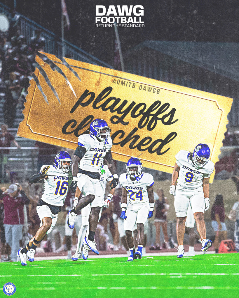 Graphic with CCISD logo. Dawg Football Return the Standard. Playoffs Clinched.