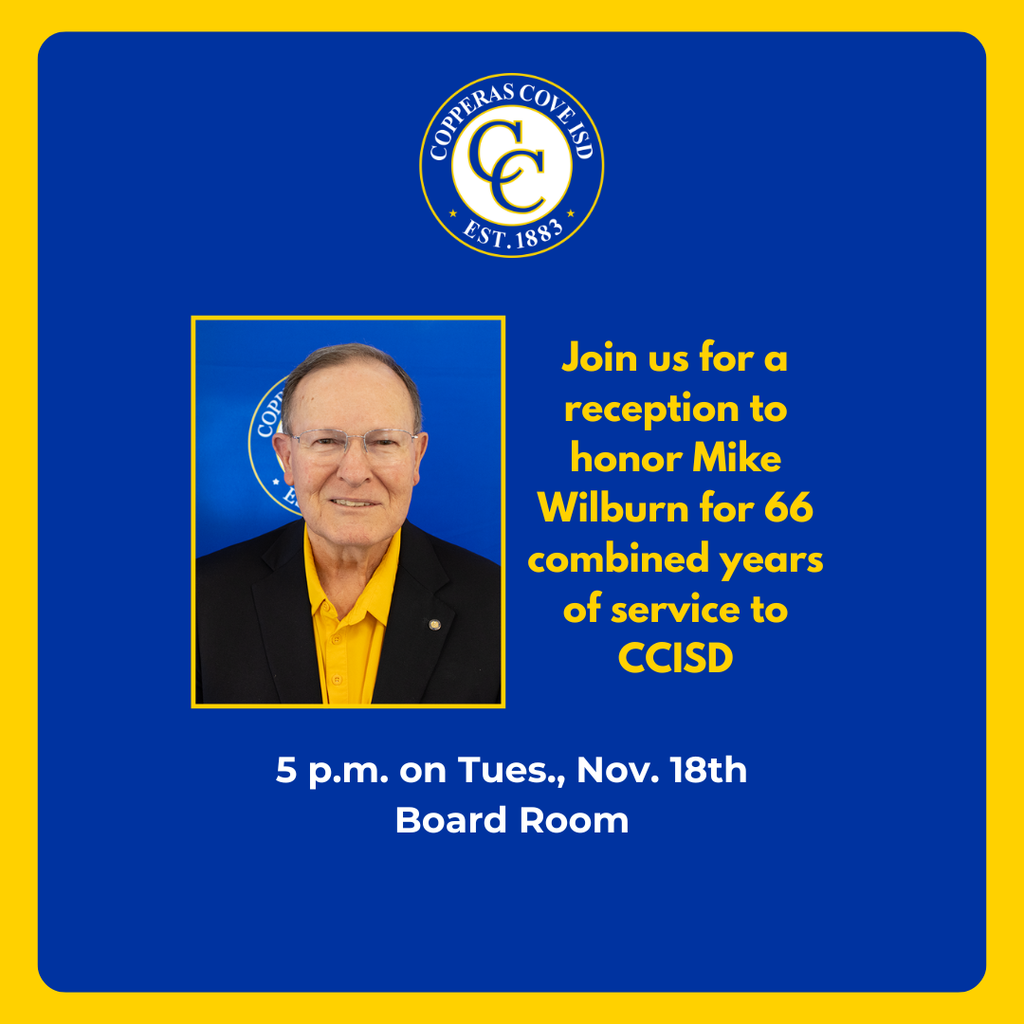 Graphic with CCISD logo. Join us for a reception to honor Mike Wilburn for 66 combined years of service to CCISD. 5 p.m. on Tues., Nov. 18th., Board Room.