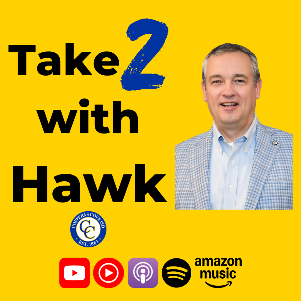 Graphic with CCISD logo. Take 2 with Hawk. Includes headshot of Dr. Brent Hawkins, YouTube logo, YouTube Music logo, Apple Podcasts logo, Spotify logo and Amazon Music logo.