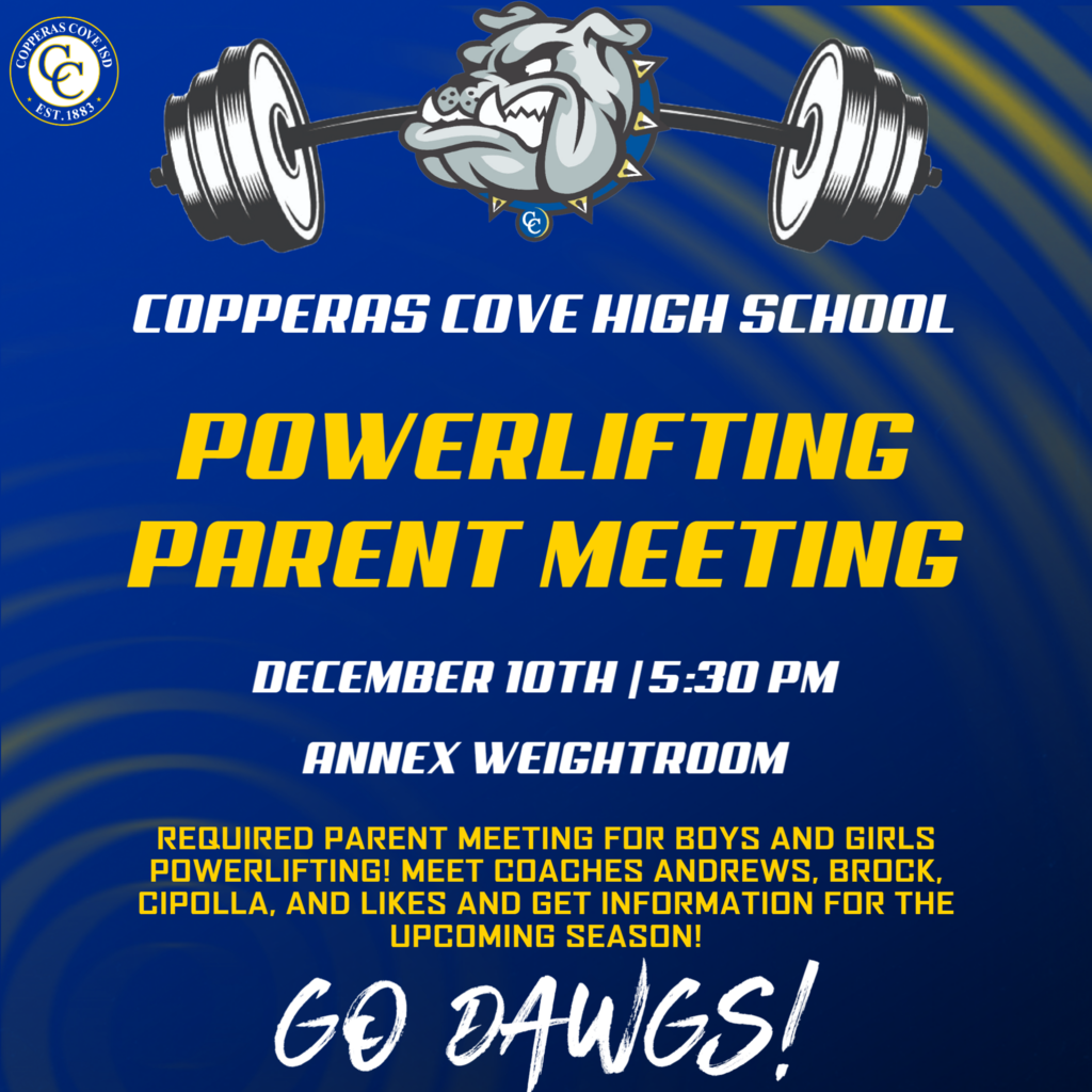 copperas cove high school powerlifting parent meeting december 10th at 530 annex weightroom required parent meeting for boys and girls powerlifting meeting for boys and girls powerlifting meet coaches andrews, brock, cipolla, andlikes